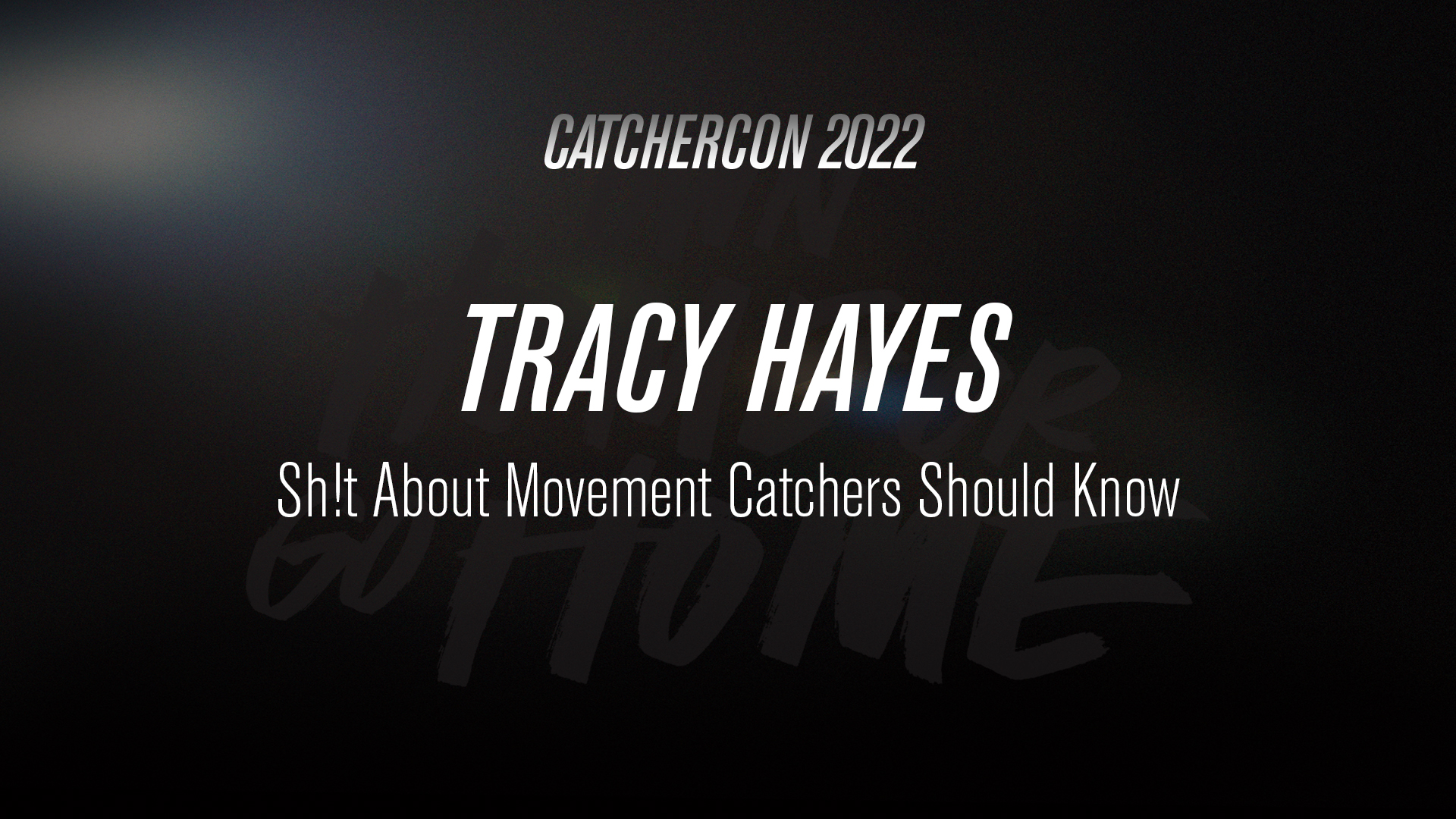 Tracy Hayes | Sh!t About Movement Catchers Should Know